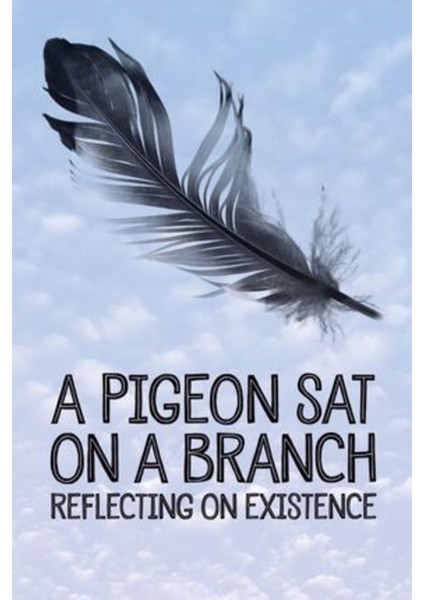 A Pigeon Saton A Branch Reflecting On Existence (2014) Kağıt - Afiş - POSTER-1117