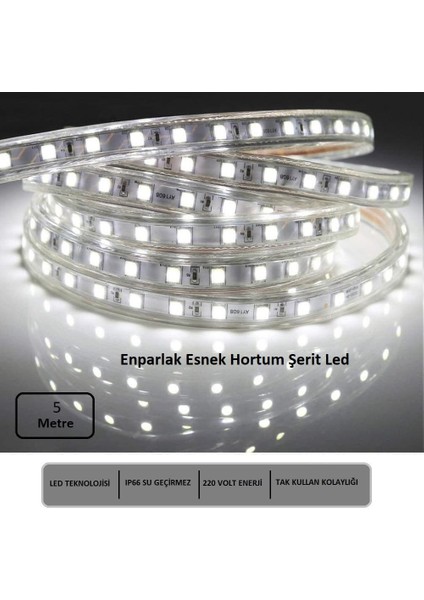Hortum Esnek Şerit LED Beyaz Işık 220V Fış/1,2,3,4,5,7,10,15,20,25,30 Metre