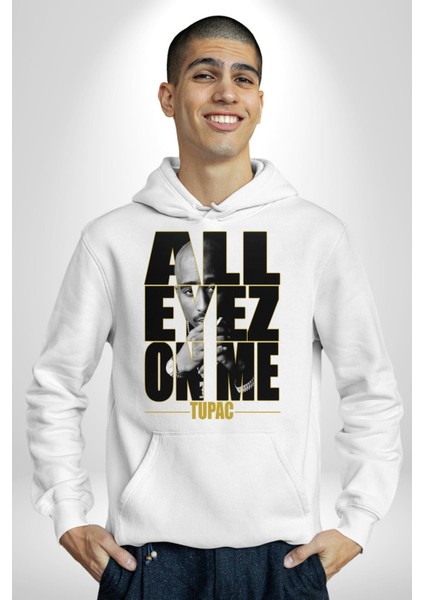 Bütün Gözler Benim Üstümde Tupac Kadın Erkek Baskılı Üç Iplik Beyaz Kapüşonlu Hodie Sweatshirt