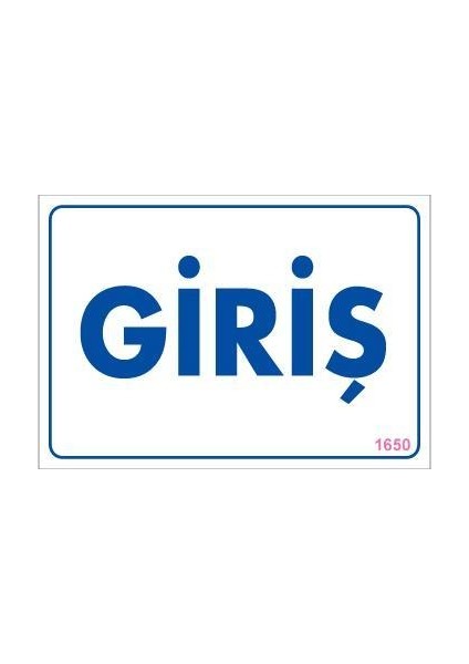 Giriş Uyarı Levhası 17,5X25 KOD:1650