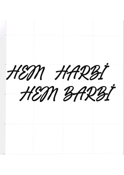 Hem Harbi Hem Barbi ,araba , Motor, Laptop,kask, Oto Stickeri fiyatları