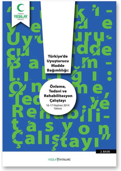 Türkiyede Uyuşturucu Madde Bağımlılığı Önleme Tedavi ve Rehabilitasyon Çalıştayı