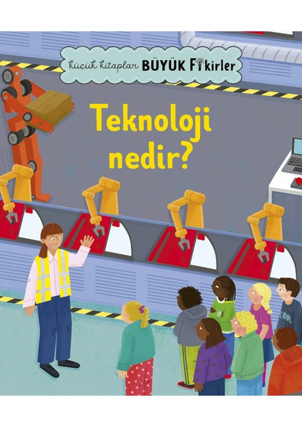 Küçük Kitaplar Büyük Fikirler - Teknoloji Nedir?