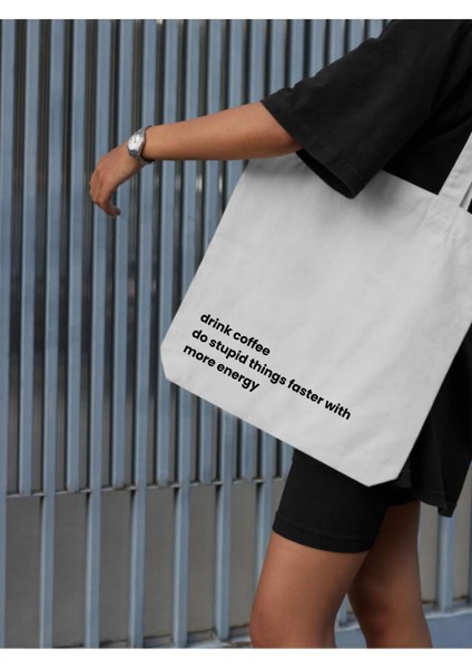 Drink Coffee Do Stupid Things With More Energy Tasarım Motto Tote Bag, Kalın, Bez Çanta, Omuz Çanta