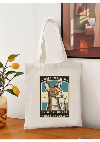 Keep Walk'n Or We're Gonna Have Trouble Tasarım Tote Bag Bez Çanta modelleri
