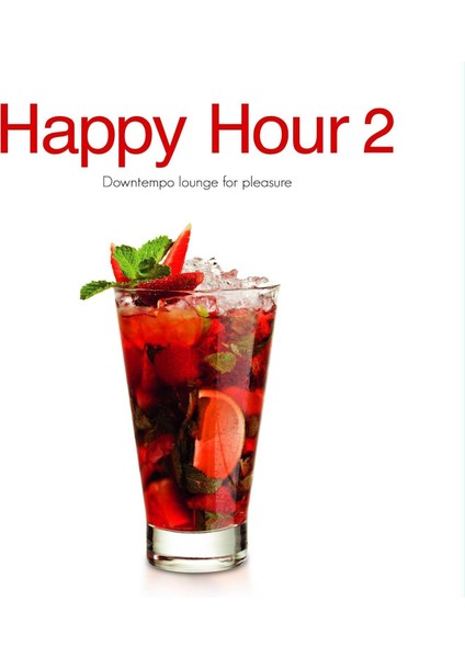 Happy Hour 2 – Downtempo Lounge For Pleasure Plak