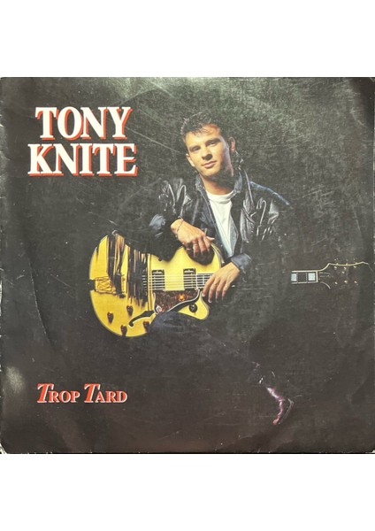 Tony Knite Trop Tard 45LIK Plak