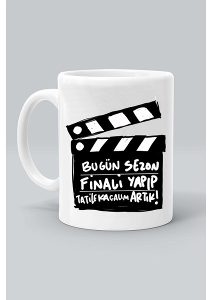 Bugün Sezon Finali Yapıp Tatile Kaçalım Artık! Klaket Film Baskılı Beyaz Kupa Bardak