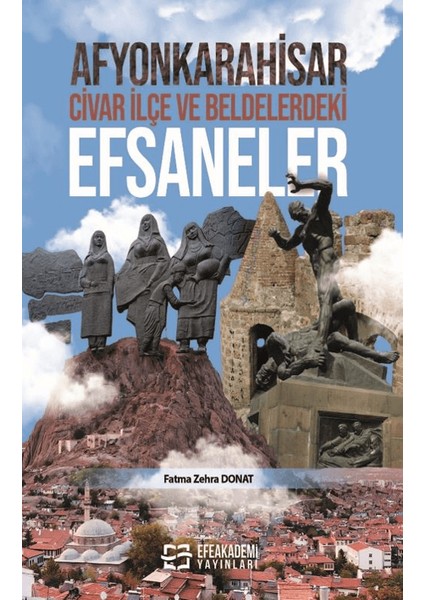 Afyonkarahisar, Civar Ilçe ve Beldelerdeki Efsaneler