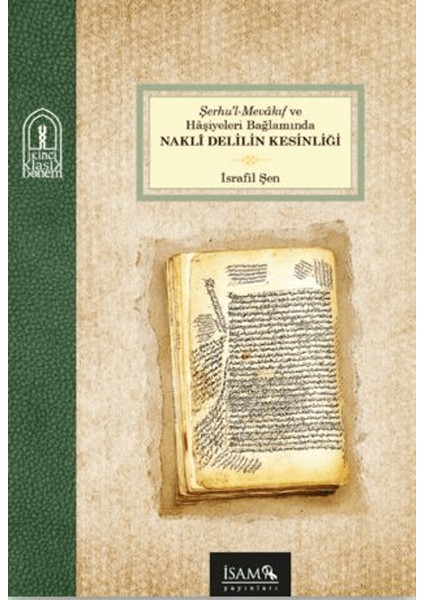 Şerhul Mevakıf ve Haşiyeleri Bağlamında Nakli Delilin Kesinliği