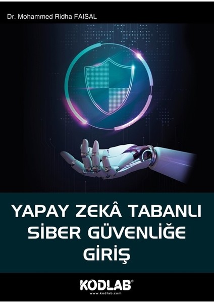 Yapay Zeka Tabanlı Siber Güvenliğe Giriş - Dr. Mohammed Ridha Faisal