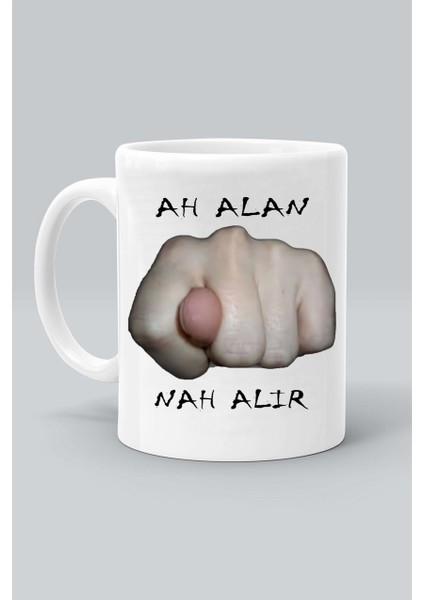 Ah Alan Nah Alır Sayko Baskılı Beyaz Kupa Bardak