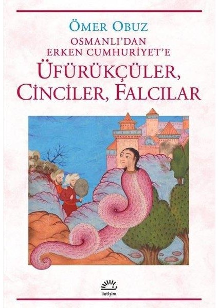 Osmanlı'dan Erken Cumhuriyet'e Üfürükçüler, Cinciler, Falcılar