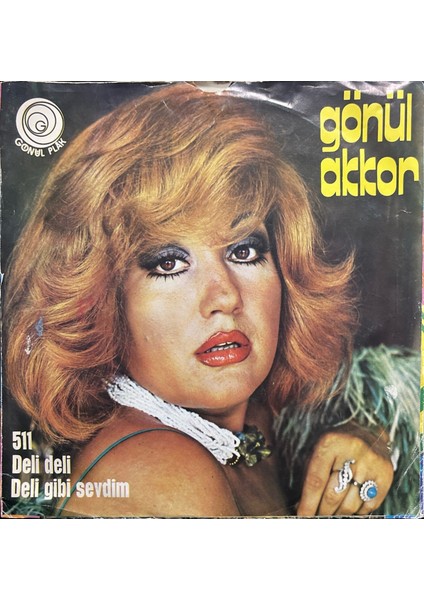 Gönül Akkor Deli Gibi Sevdim 45LIK Plak