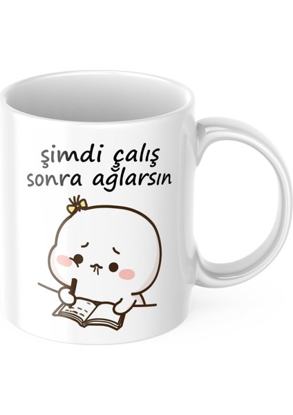 Çalış Sonra Ağlarsın Komik Kupa Bardak Yazılı Hediyelik Çay Kahve Kupası