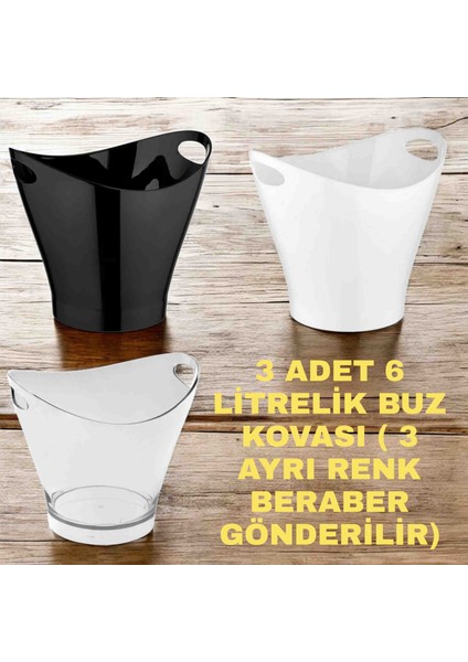 3 Adet 6 Litrelik Buz Kovası ( 3 Ayrı Renk Beraber Gönderilir. Siyah-Beyaz-Şeffaf)