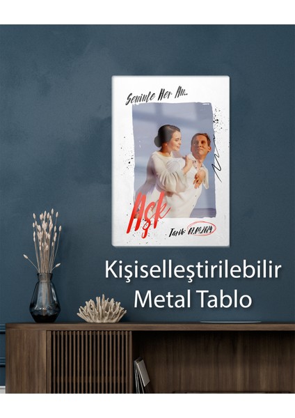 Aşk Temalı Kişiselleştirilebilir Metal Poster - Sevgili, Eş Metal Tablo 15 x 20