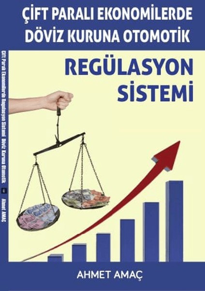 Çift Paralı Ekonomilerde Döviz Kuruna Otomatik Regülasyon Sistemi