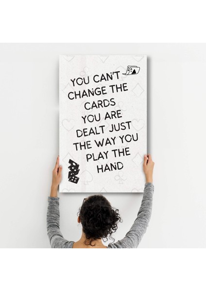 You Can’t Change The Cards - Motivational Cam Duvar Tablosu