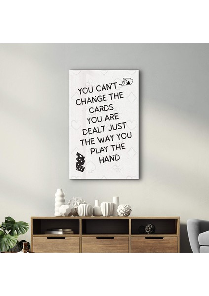 You Can’t Change The Cards - Motivational Cam Duvar Tablosu