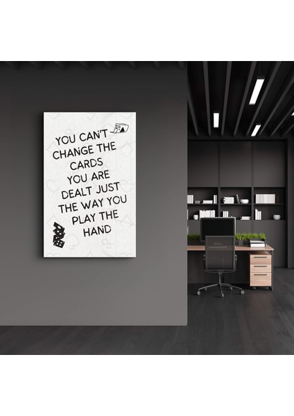 You Can’t Change The Cards - Motivational Cam Duvar Tablosu
