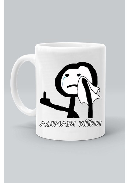 Acımadı Ki!!! Mod Baskılı Klasik Beyaz Kupa Bardak