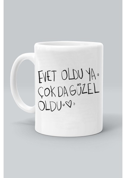 Evet Oldu Ya Çok Da Güzel Oldu Kalp Baskılı Beyaz Klasik Kupa Bardak