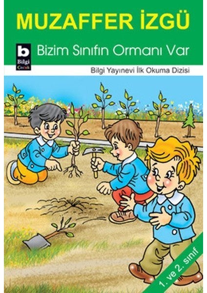 Bizim Sınıfın Ormanı Var / Ilk Okuma Dizisi