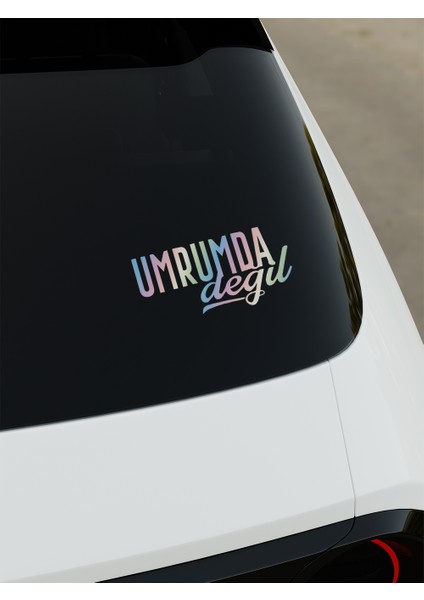 Umrumda Değil Araba Cam Sticker