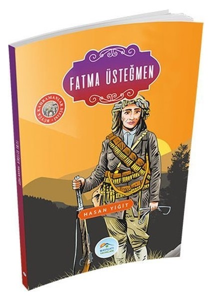 Büyük Kahramanlar - Fatma Üsteğmen