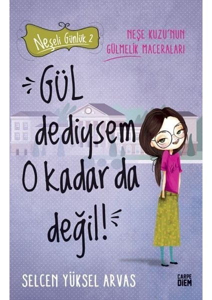 Gül Dediysem O Kadar Da Değil! - Neşeli Günlük 2