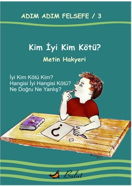 Kim Iyi Kim Kötü? / Adım Adım Felsefe 3.kitap