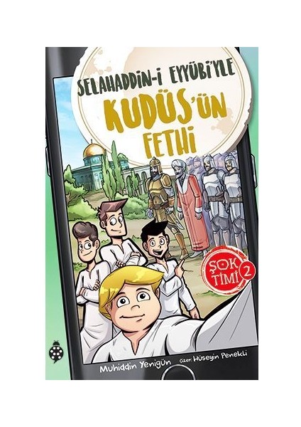 Şok Timi 2- Selahaddin-I Eyyübi'yle Kudüs'ün Fethi