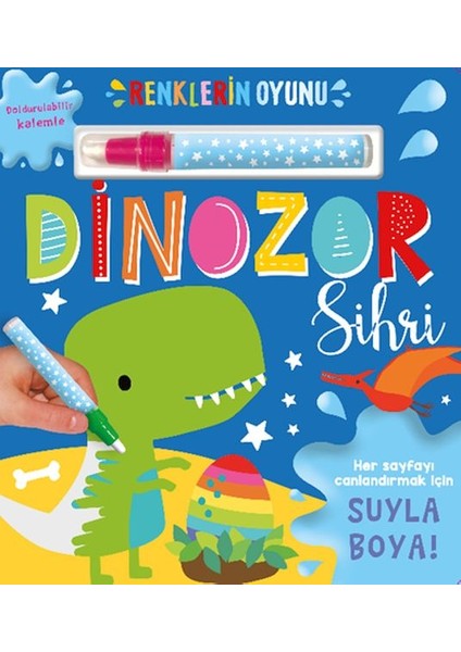 Renklerin Oyunu - Dinozor Sihri (Su Doldurulabilir Kalemli)