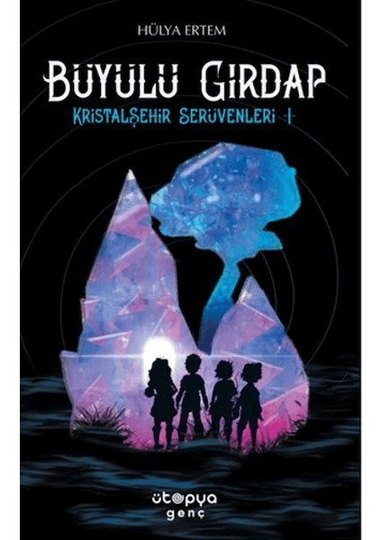 Büyülü Girdap - Kristal Şehir Serüvenleri -1-