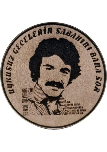 Ferdi Tayfur Uykusuz Gecelerin Sabahını Bana Sor Deri Peç - Arma - Askeri Patch
