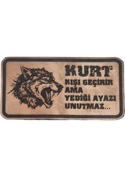Kurt Kışı Geçirir Ama Yediği Ayazı Unutmaz -Dikdörtgen Deri Peç - Arma - 2 Wolf Leather Patch