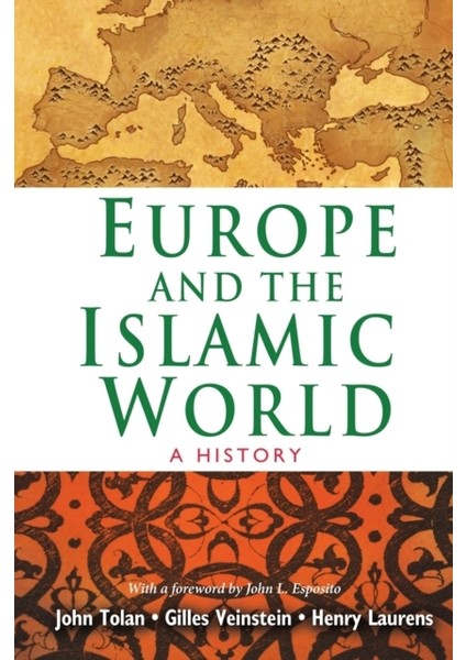 Europe And The Islamic World: A History