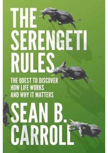 Serengeti Rules : The Quest To Discover How Life Works And Why It Matters