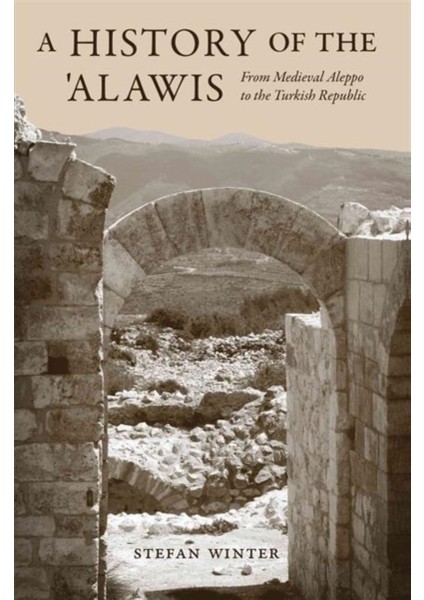 History Of The Alawis : From Medieval Aleppo To The Turkish Republic