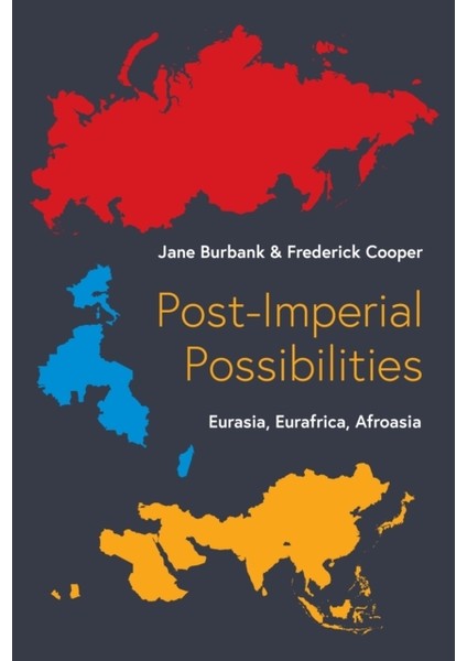 Post-Imperial Possibilities : Eurasia Eurafrica Afroasia