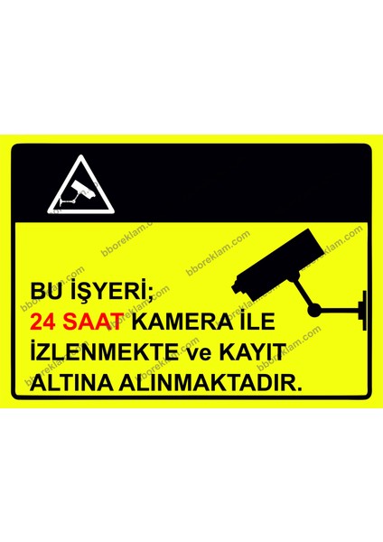 Bu Işyeri 24 Saat Kamera Ile Izlenmekte ve Kayıt Altına Alınmaktadır Uyarı Levhası
