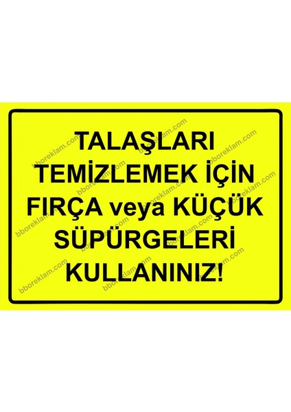 Talaşları Temizlemek Için Fırça Veya Küçük Süpürgeleri Kullanınız! Uyarı Levhası