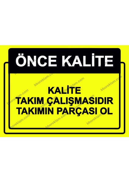 Önce Kalite. Kalite Takım Çalışmasıdır Takımın Parçası Ol Uyarı Levhası