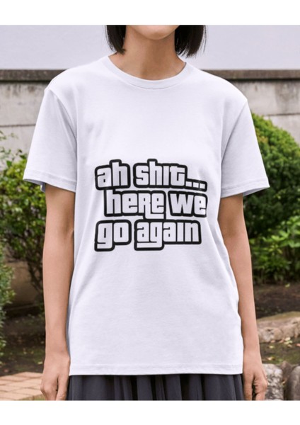 Ah Shit, Burada Yine Başlıyoruz Gta Temalı Tasarım T-Shirt modelleri