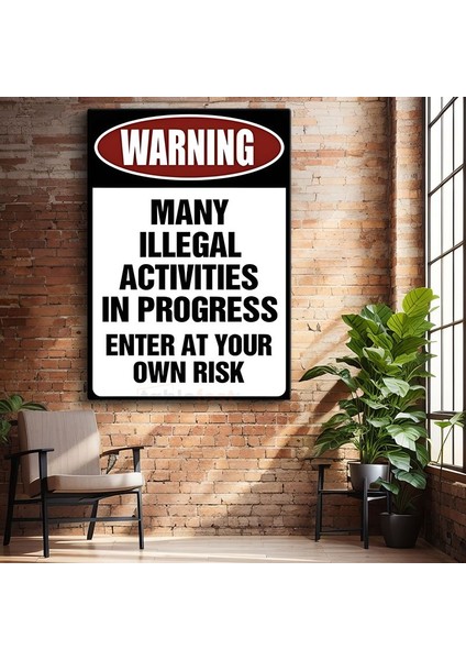 Warning Many Illegal Activities - Mizahi Uyarı Tabelası Kanvas Tablo