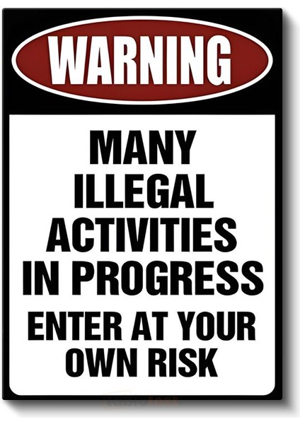 Warning Many Illegal Activities - Mizahi Uyarı Tabelası Kanvas Tablo fiyatları
