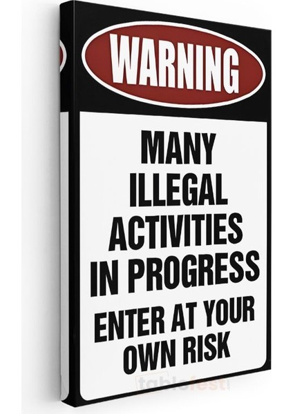 Warning Many Illegal Activities - Mizahi Uyarı Tabelası Kanvas Tablo modelleri