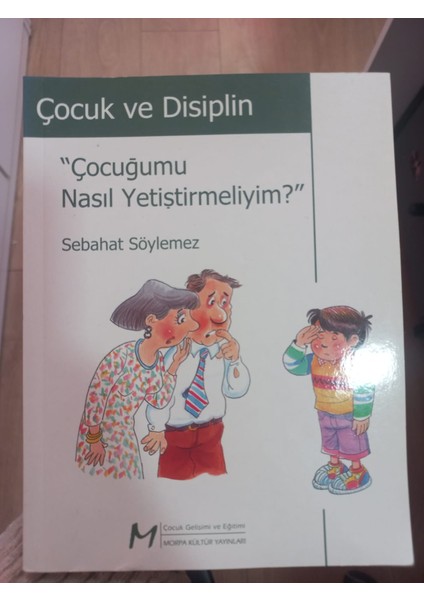 Çocuk ve Disiplin/ Çocuğumu Nasıl Yetiştirmeliyim