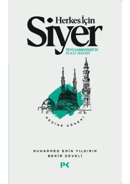 Herkes Için Siyer Peygamberimiz'in (S.a.v) Hayatı - Medine Dönemi